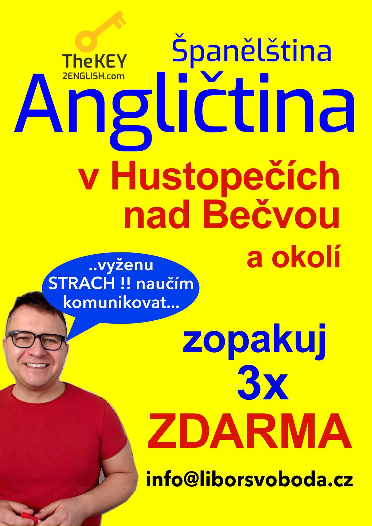 Pan Libor Svoboda pořádá od dubna pro místní občany a občany z blízkého okolí kurzy Angličtiny a Španělštiny. Zbavte se strachu a naučte se komunikovat  díky efektivní metodě. ANEB tentokrát už se jazyk konečně naučíte. Vhodné pro začátečníky, věčné začátečníky i mírně pokročilé. Bližší informace  info@liborsvoboda.cz