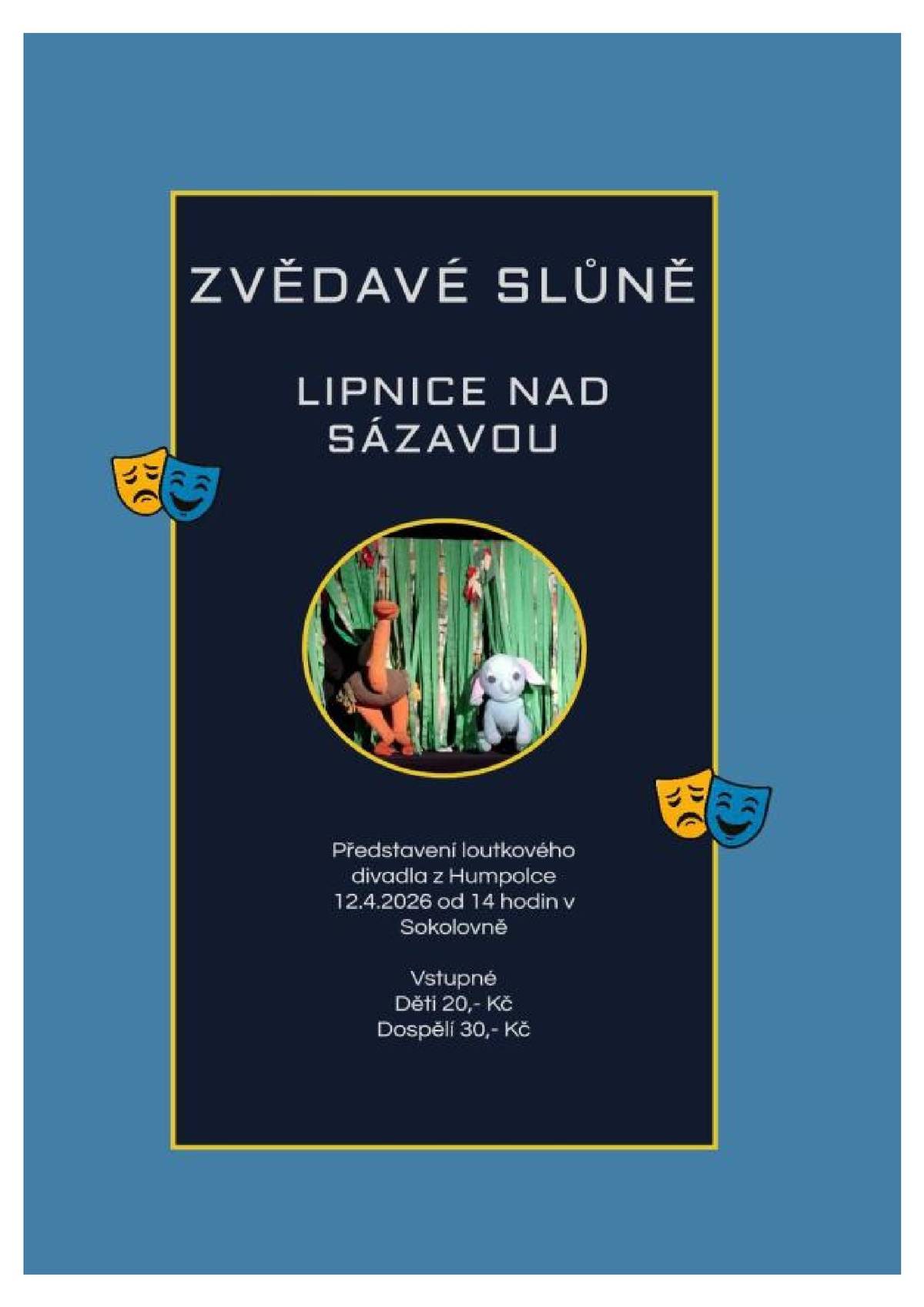 Loutkové divadlo Humpolec uvede představení Zvědavé slůně. V neděli 12.4.2026 ve 14.00 v sokolovně. Vstupné: Děti 20 Kč, dospělí 30 Kč