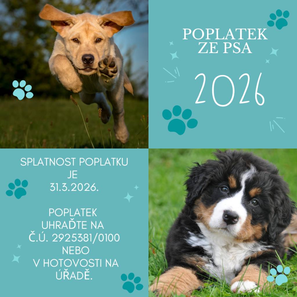Splatnost poplatku je do 31. března 2026.    * první pes  100,- Kč za rok  * každý další pes 150,- Kč za rok