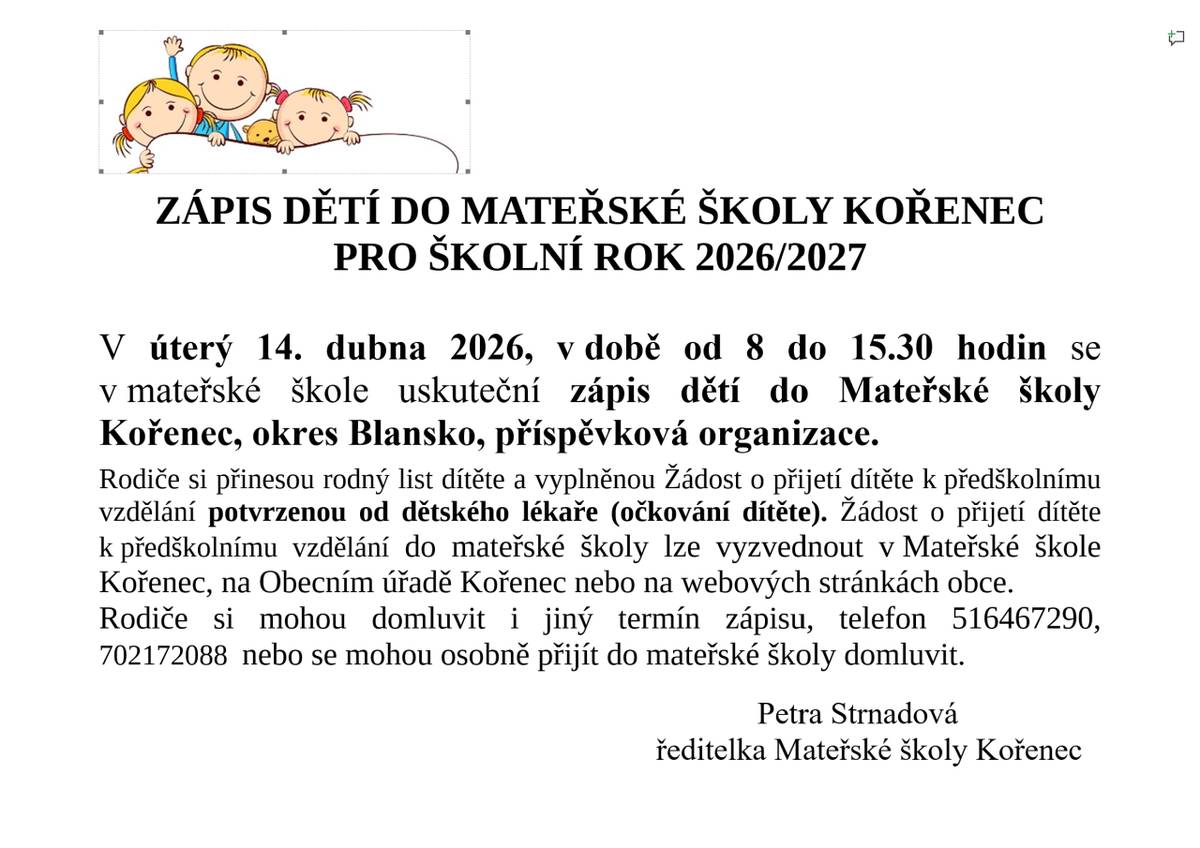 ZÁPIS DĚTÍ DO MATEŘSKÉ ŠKOLY KOŘENEC   14. dubna 2026 v době od 8 do 15.30 hodi