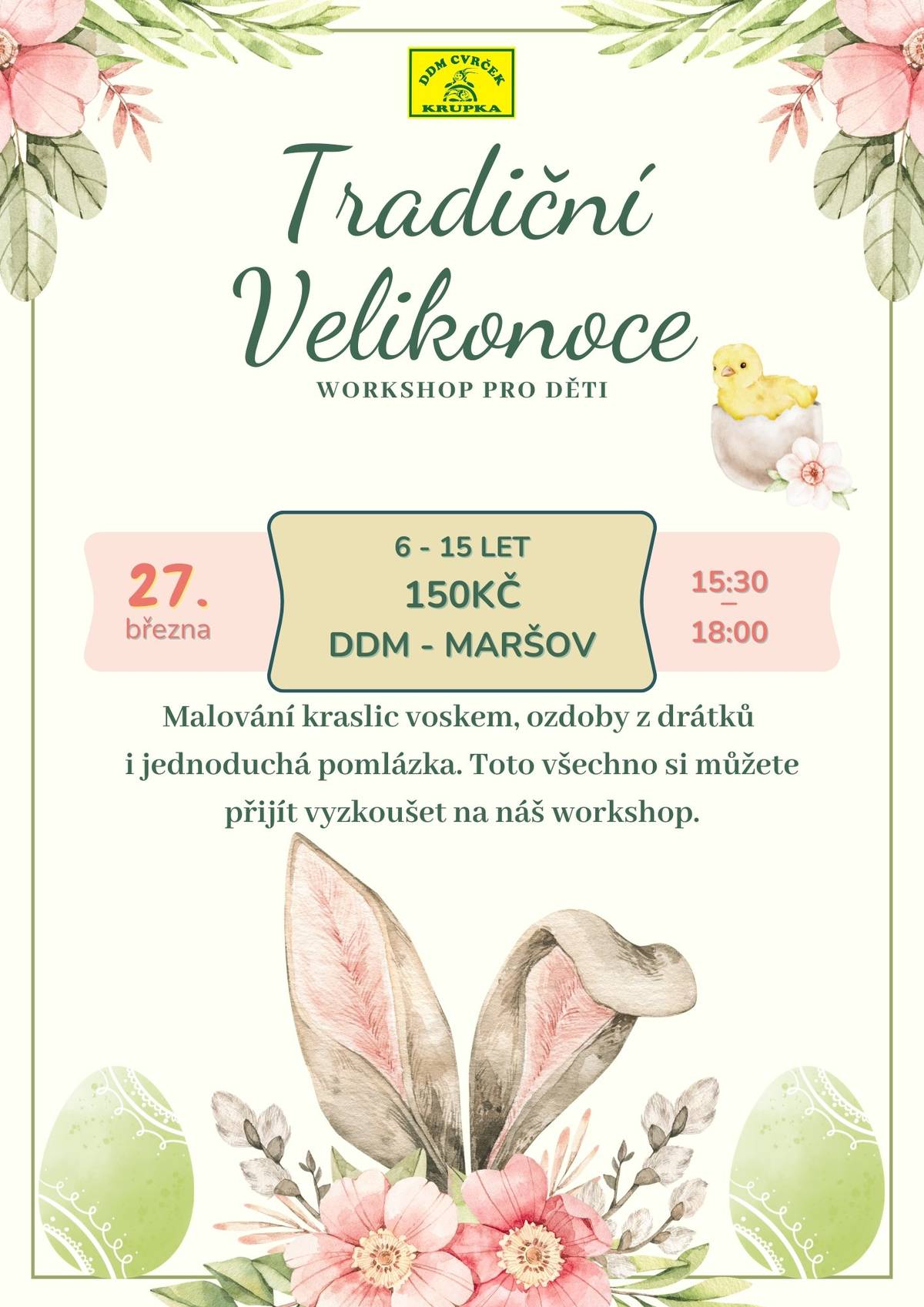 Dům dětí a mládeže vás zve na workshop pro děti do 6 do 15 let, který se uskuteční v pátek 27. března od 15:30 hodin v DDM Maršov. Vstupné 150 Kč.