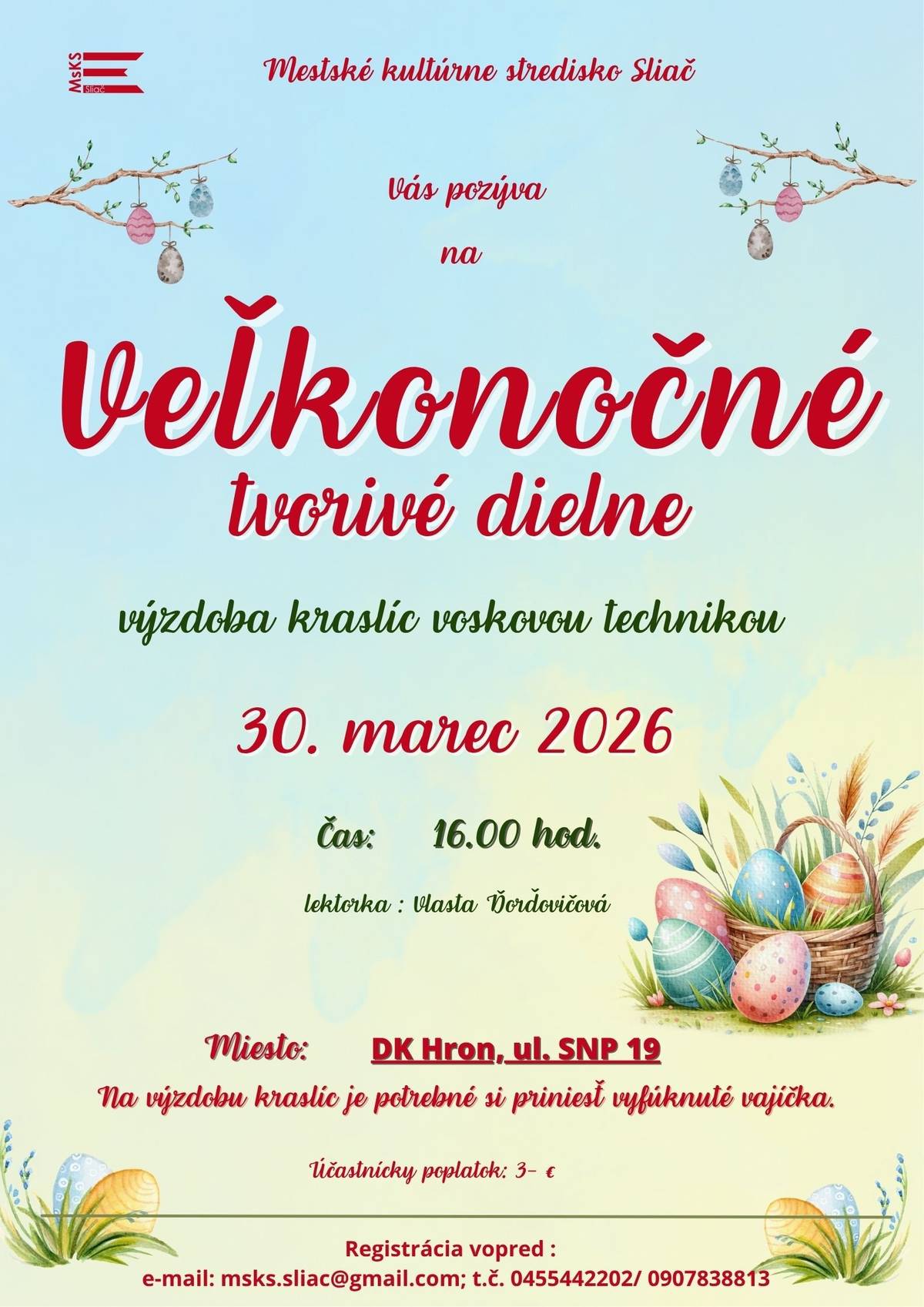 Mestské kultúrne stredisko Sliač Vás srdečne pozýva na 🌸 VEĽKONOČNÉ TVORIVÉ DIELNE 🌸 zamerané na výzdobu kraslíc 📅 30. marca 2026 🕓 o 16:00 hod. 📍 Dom kultúry Hron, ul. SNP 19 ✨ Na dielne je potrebné priniesť si vyfúknuté vajíčka. 📞 Prihlásiť sa môžete vopred:  045 544 2202 0907 838 813 📧 msks.sliac@gmail.com  💶 Vstupné: 3 €