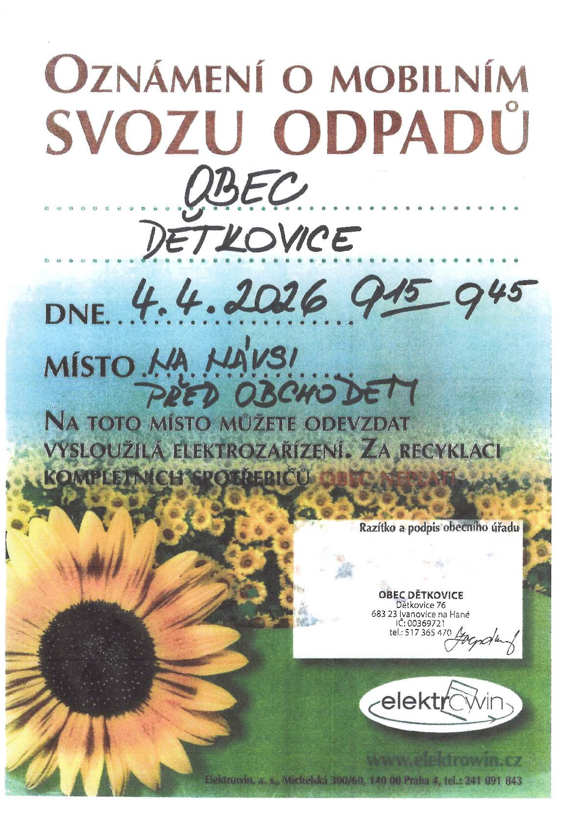 RESPONO, a.s. ve spolupráci s obecním úřadem pro vás zajistili Sběr a odvoz nebezpečného odpadu a elektrozařízení, které budou odebírány vyškoleným pracovníkem v sobotu 4. dubna 2026 na návsi u kapličky v době od 9.15 do 9.45 hod.