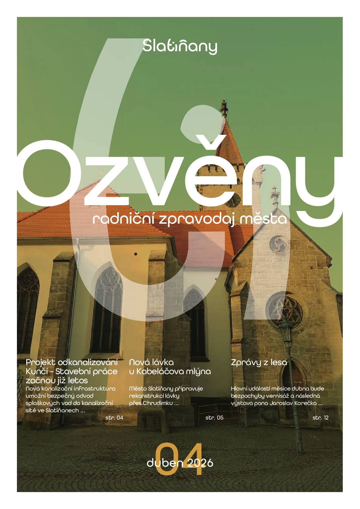 Vážení a milí spoluobčané, zasíláme Vám Dubnové vydání měsíčníku Ozvěny Slatiňan.