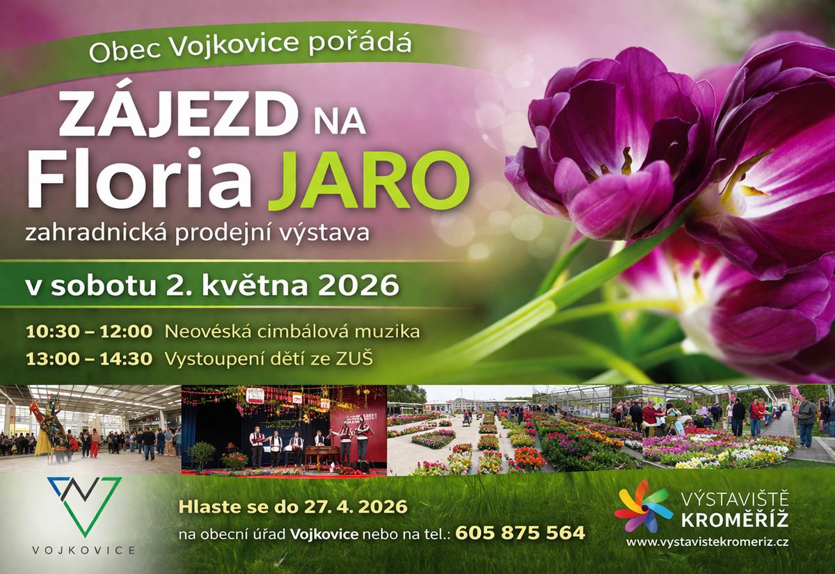 Obec Vojkovice pořádá zájezd na oblíbenou zahradnickou prodejní výstavu Floria JARO ve Výstavišti Kroměříž. 📅 Termín: sobota 2. května 2026 🌸 Čeká vás bohatá nabídka květin, zahradnických potřeb, inspirace pro zahradu i příjemná jarní atmosféra. 📝 Přihlášky do 27. 4. 2026 📍 na obecním úřadě Vojkovice 📞 nebo na tel.: 605 875 564 Neváhejte, počet míst je omezen!