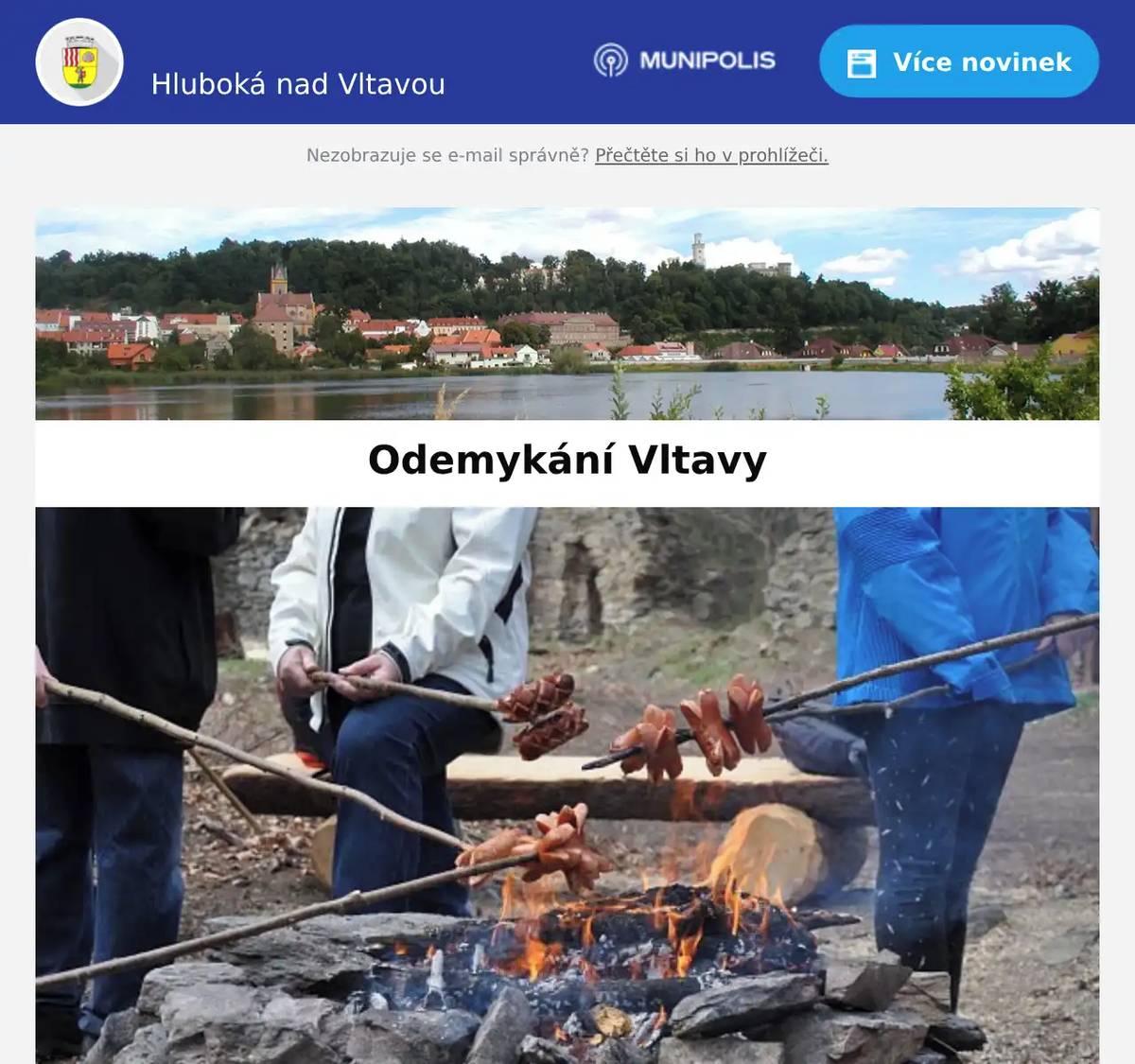 Milí spoluobčané, Hlubocká skupina ZTV "Sport pro všechny" pořádá tuto sobotu 28. 3. 2026 tradiční "Odemykání Vltavy" v obci Purkarec. Program:- Sraz účastníků turistického pochodu do Purkarce v 10.30 hodin u levobřežní strany mostu v Hluboké nad Vltavou- Délka trasy 12 km, včetně návštěvy Karlova Hrádku (špekáčky na opékání s sebou)- Dodržování pitného režimu pomůže zajistit pojízdný Toulavý výčep v předhradí- Konec trasy pochodu před restaurací Pelikán v Purkarci.- Odemykání Vltavy bude provedeno cca v 16.30 hodin na břehu Vltavy v prostoru pod starou purkareckou hospodou U Janátů.- Od 15 hodin bude v sále restaurace Pelikán hrát hudební skupina Hlubocký Country Band.- Odvoz účastníků akce zajištěno zdarma městem Hluboká nad Vltavou autobusem ČIVAKO. Odjezd od restaurace v 19.30 hodin. 