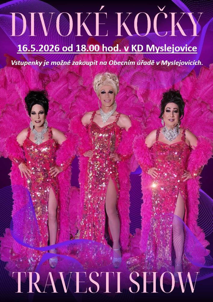 Obec Myslejovice vás zve na travesti show Divoké kočky 16.5.2026 od 18 hod v KD Myslejovice. Vstupenky je možné zakoupit na OÚ Myslejovice.