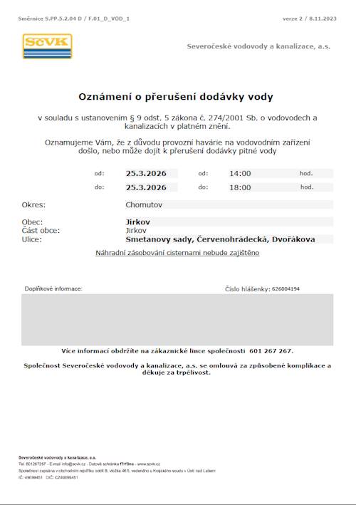 Z důvodu provozní havárie na vodovodním zařízení došlo nebo může dojít k přerušení dodávky pitné vody dnes 25. 3. 2026 od 14 do 18 hodin v ul. Smetanovy sady, Červenohrádecká a Dvořákova.  POZOR: Z důvodu odstávky vody je otevřena Poliklinika Jirkov pouze do 14 hodin.  Děkujeme za pochopení.