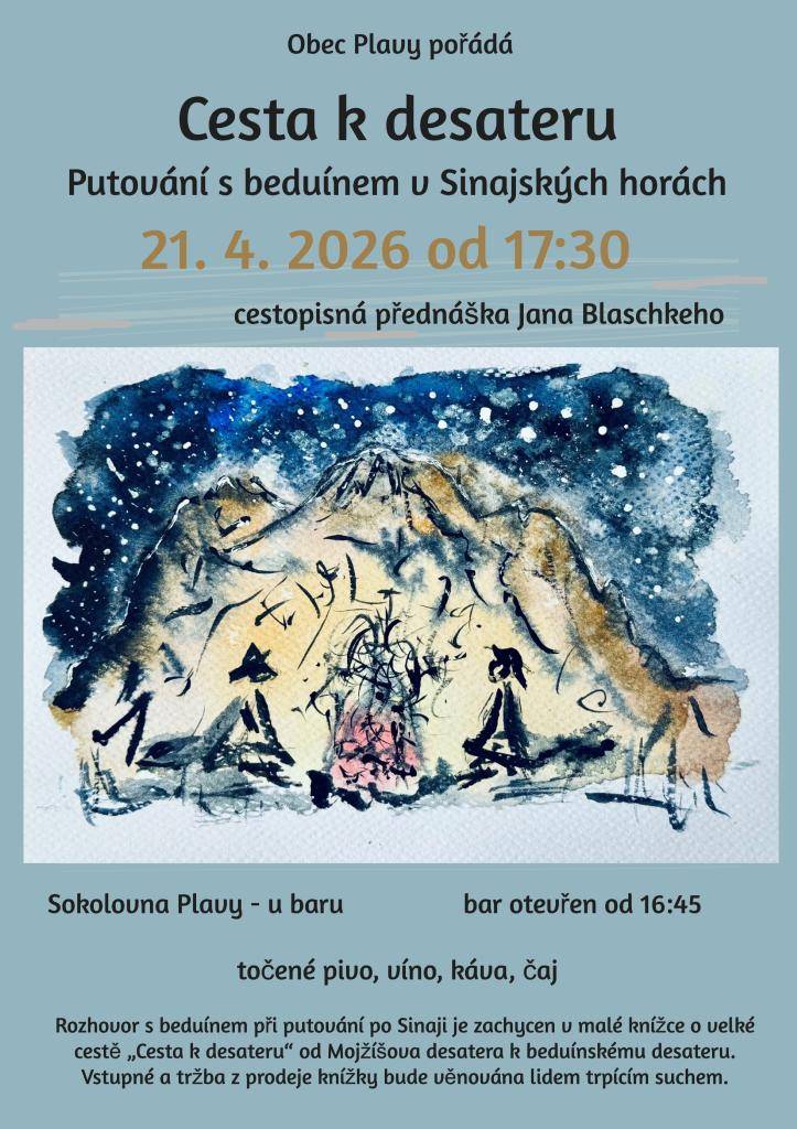 Obec Plavy pořádá cestopisnou přednášku Jana Blaschkeho "Cesta k desateru", která se koná 21. dubna 2026 od 17:30 v Sokolovně Plavy. Přednáška se zaměří na putování s beduínem u Sinajských hor a přinese zajímavé pohledy na Mojžíšovo desatero a jeho paralelu s beduínským desaterem.