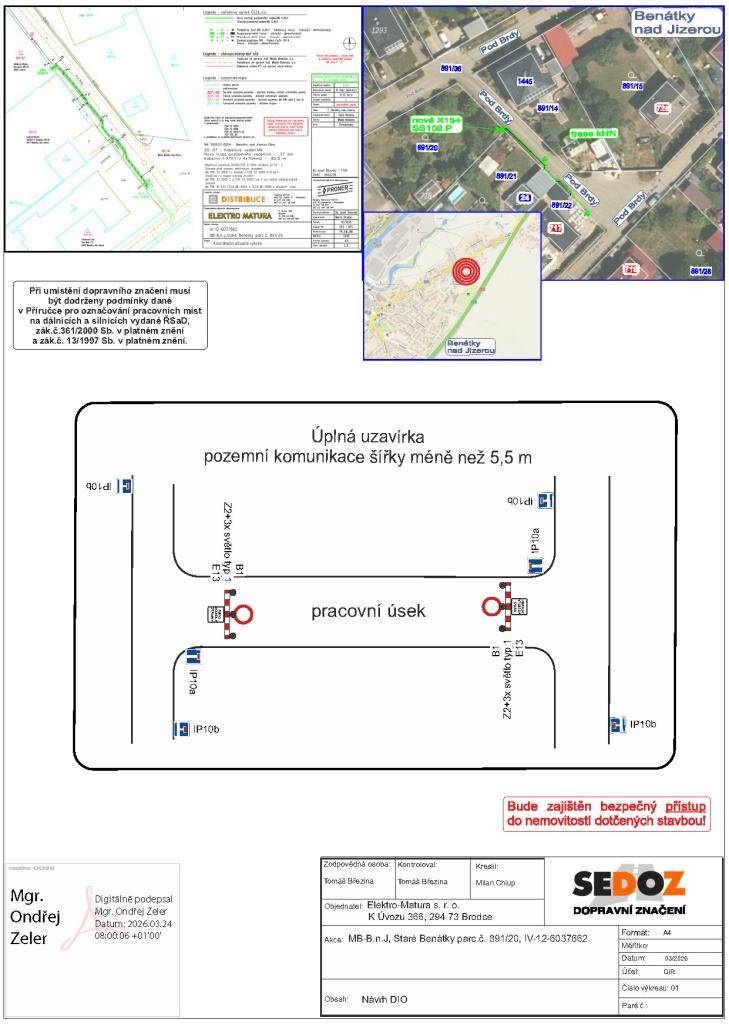 Přechodná úprava provozu na pozemní komunikaci a zvláštní užívání pozemní komunikace na místní komunikaci v ulici Pod Brdy, Benátky nad Jizerou, k. ú. Staré Benátky, spočívá v úplné uzavírce pozemní komunikace dle předloženého návrhu.