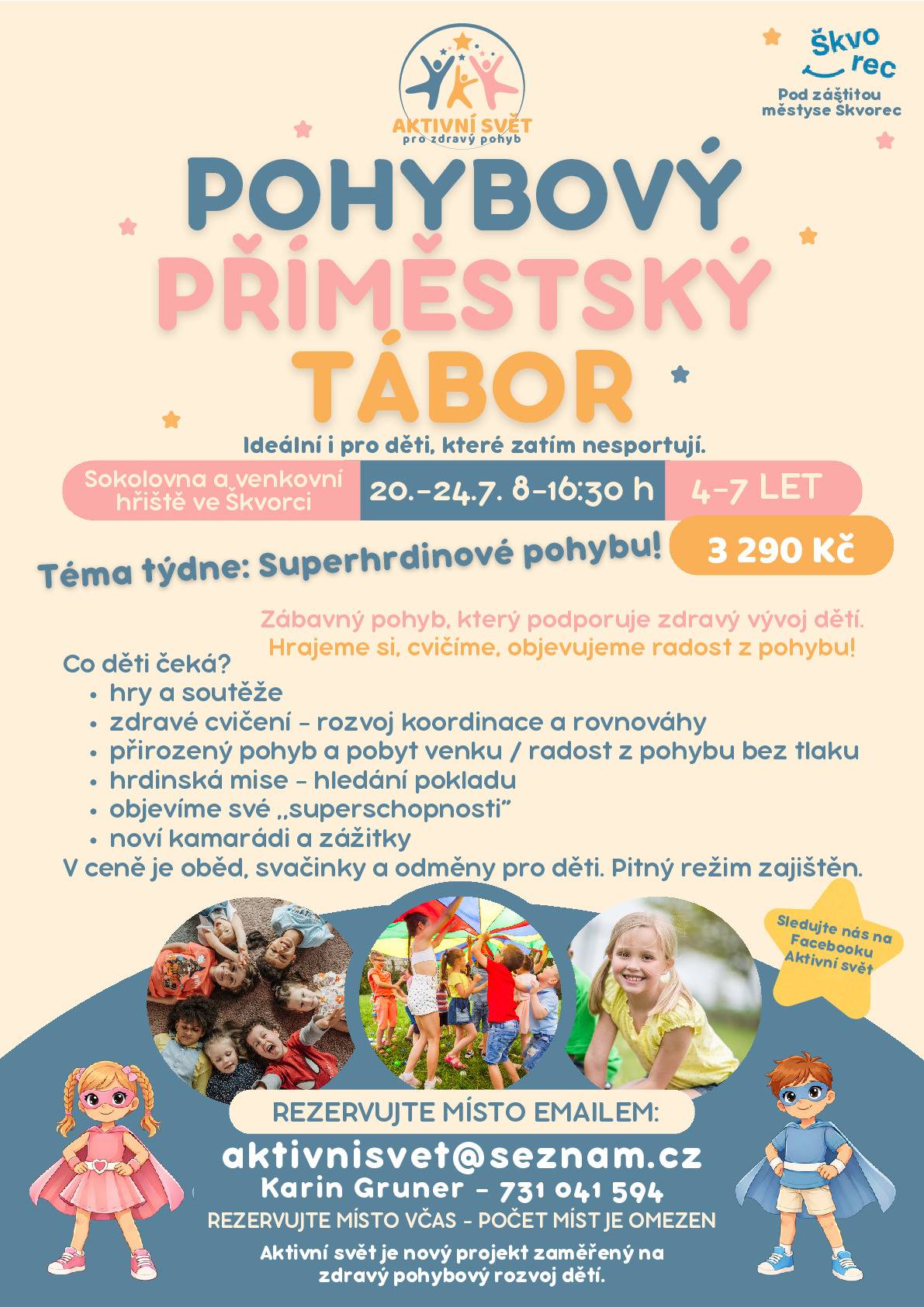 Aktivní svět pro zdravý pohyb pořádá příměstský tábor pro děti v termínu od 20.-24. 7. 2026. Více informací v přiloženém letáku.