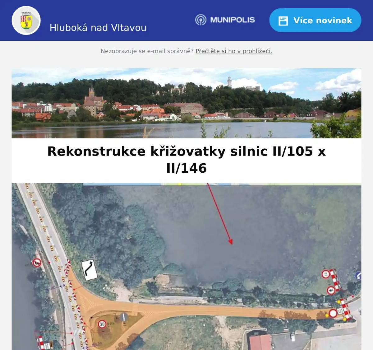Vážení spoluobčané, z důvodu realizace stavebního záměru "Rekonstrukce křižovatky silnic II/105 x II/146 (ul. Tyršova)" bude od 6.4.2026 do 15.7.2026 stanovena přechodná úprava provozu na pozemních komunikacích - silnici č. II/105, silnici č. II/146 a na místních komunikacích Podskalí, Tyršova, Nad Parkovištěm, Zborovská, Alšova, Lidická a Husova. Mapa dopravně inženýrských opatření je v příloze.  MÚ Hluboká nad Vltavou