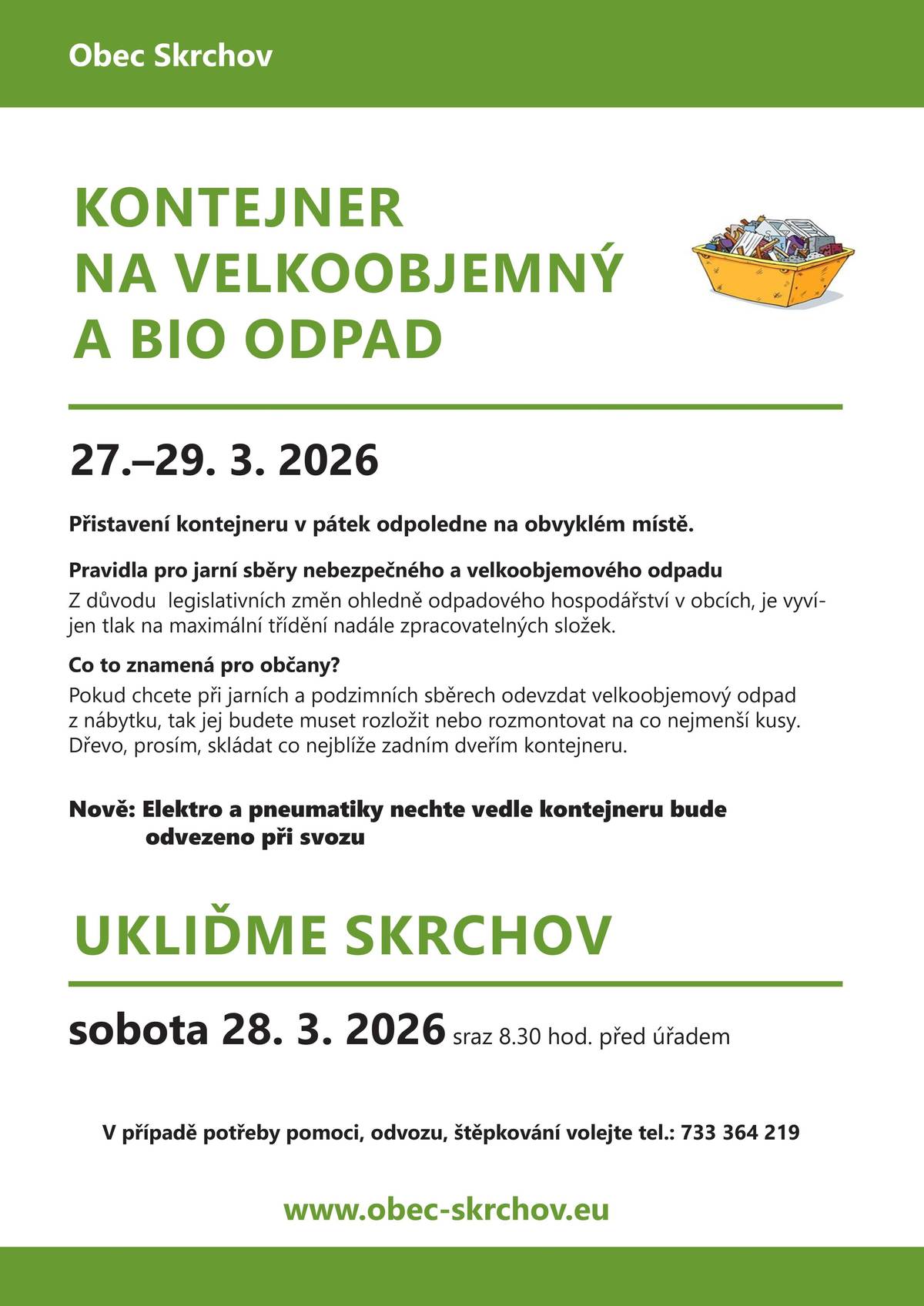 Konetejnery na BIO a směsný odpad budou přistaveny od pátku 27. 3. do neděle 29. 3. 2026. Akce Ukliďme Skrchov se koná v sobotu 28. 3. 2026 sraz v 8.30 před obecním úřadem.