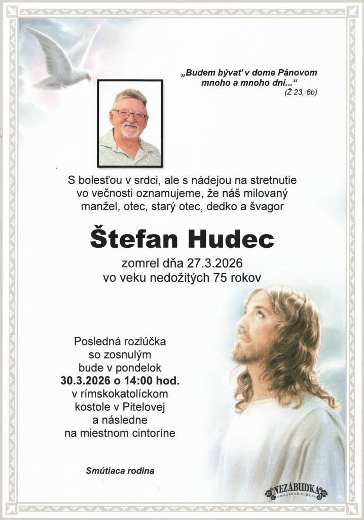 Naše rady vo veku 74 rokov navždy opustil náš spoluobčan Štefan Hudec. Posledná rozlúčka so zosnulým sa koná v pondelok 30.03.2026 o 14:00 hodine v rímskokatolíckom kostole v Pitelovej a následne na miestnom cintoríne.