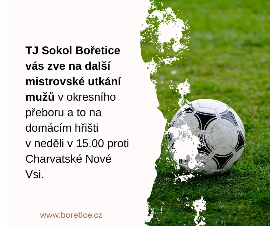 TJ Celtic Bořetice, z.s. Vás zve na další mistrovské utkání mužů v okresního přeboru, a to na domácím hřišti v neděli v 15.00 proti Charvatské Nové Vsi.