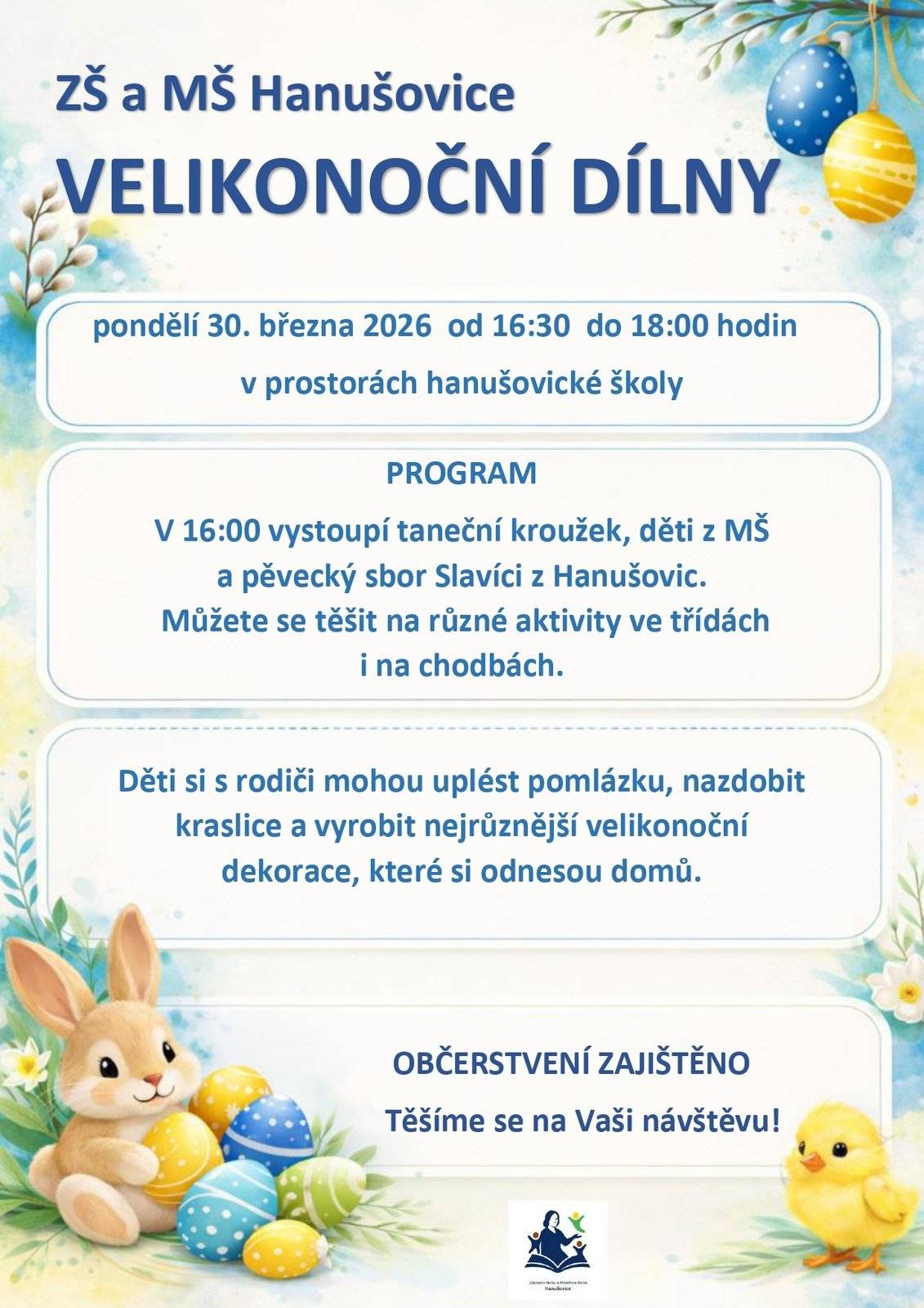 Milá maminko a tatínku, všichni jste srdečně zváni na Velikonoční dílny, které se uskuteční v pondělí 30.3.2026 v prostorách hanušovické školy. Těšíme se na vás!