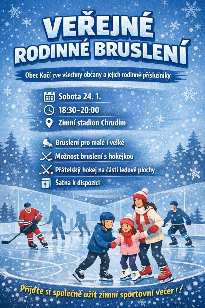 Přijďte si zabruslit spolu s občany obce Kočí na zimní stadion do Chrudimi.  sobota 24.ledna 18:30 - 20:00  rodinné bruslení s dětmi  k dispozici bude šatna  bruslení s hokejkou
