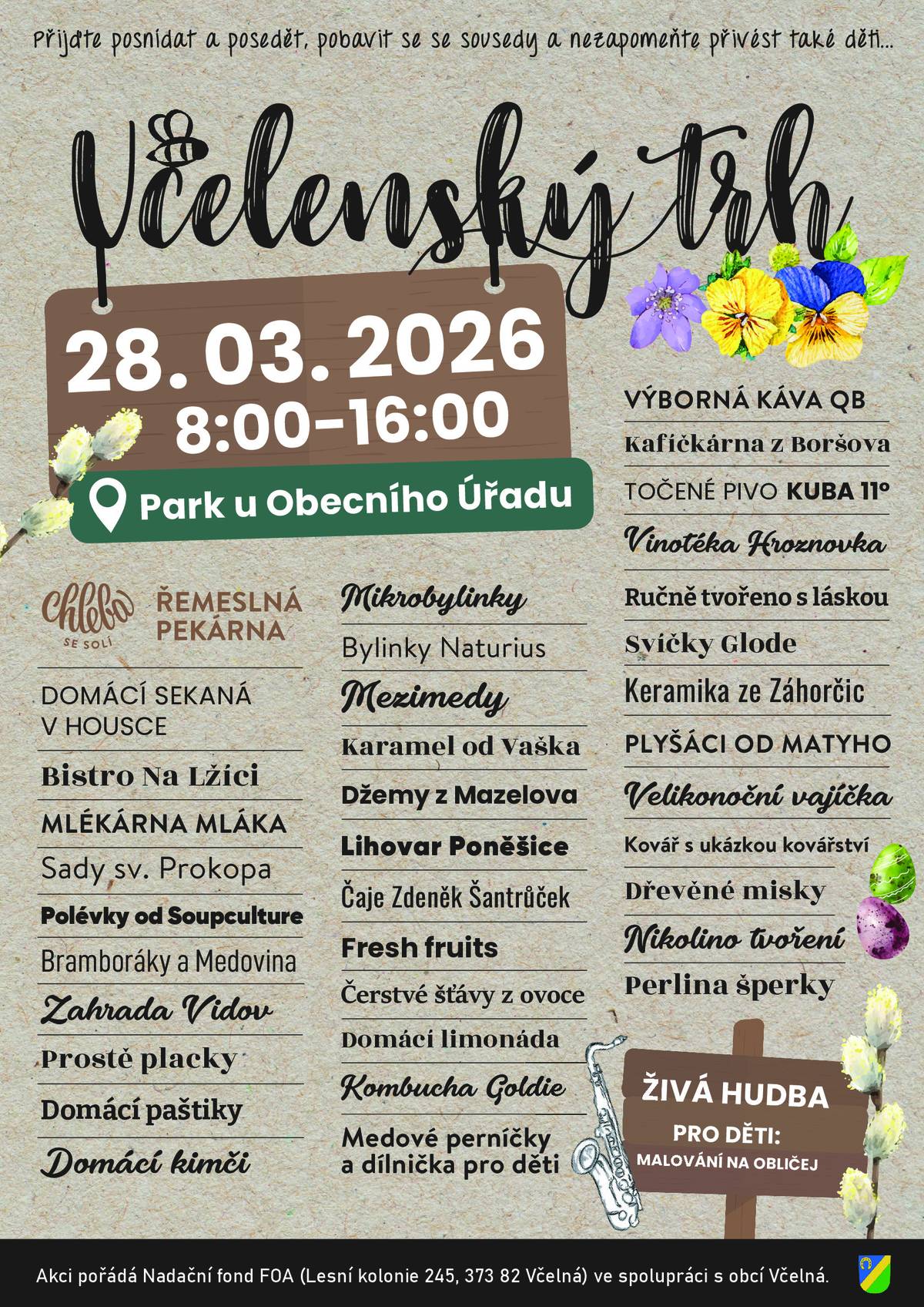 Krásný pátek všem,  přípomínáme, že již zítra 28.3. 2026 od 8:00 začne v parku Včelná  (u obecního úřadu) první letošní VČELENSKÝ TRH. Probíhat bude celý den až do odpoledních 16:00. Přijďte na snídani, potkat se s přáteli, poslechnout si živou kapelu a nakoupit si poctivé výrobky od lokálních farmářů.  Těšíme se na vás.