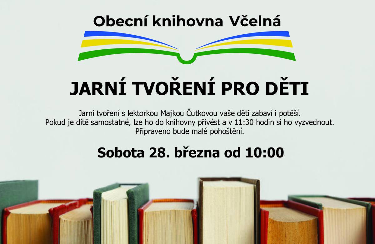 Milí rodiče, milé děti, připomínáme, že zítra 28.3. bude od 10:00 bude probíhat v knihovně JARNÍ TVOŘENÍ PRO DĚTI s lektorkou Majou Čutkovou.  Můžete to krásně spojit s návštěvou Včelenského trhu😊 Těšíme se na vás.  Knihovna Včelná