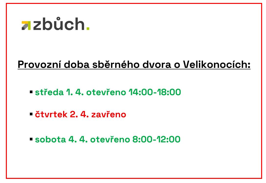 Sběrný dvůr ve Zbůchu bude mít otevřeno mimořádně ve středu 1. 4., ve čtvrtek 2. 4. bude totiž uzavřen. V sobotu 4. 4. bude SD opět otevřen standardně od 8 do 12 hod.