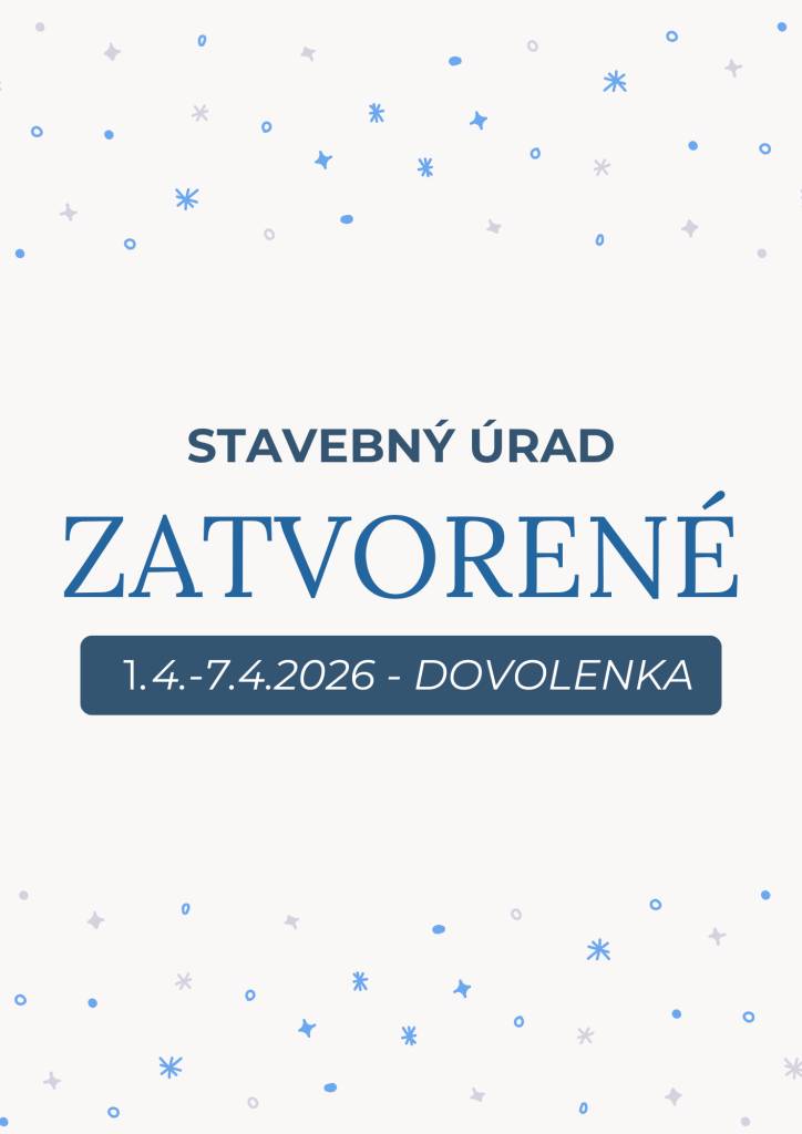 Vážení občania, z dôvodu čerpania dovolenky bude stavebný úrad v našej obci od 1. apríla do 7. apríla 2026 zatvorený.    Ďakujeme za pochopenie.