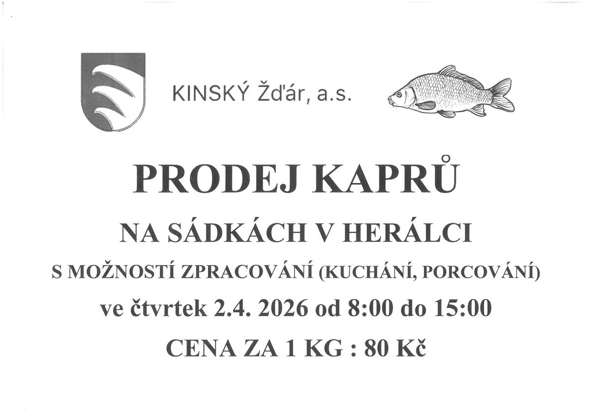 Prodej kaprů na sádkách Kinský Žďár, a.s. v Herálci s možností zpracování (kuchání, porcování) ve čtvrtek 2.4.2026 od 8:00 do 15:00 hod.  CENA ZA 1 Kg : 80 Kč