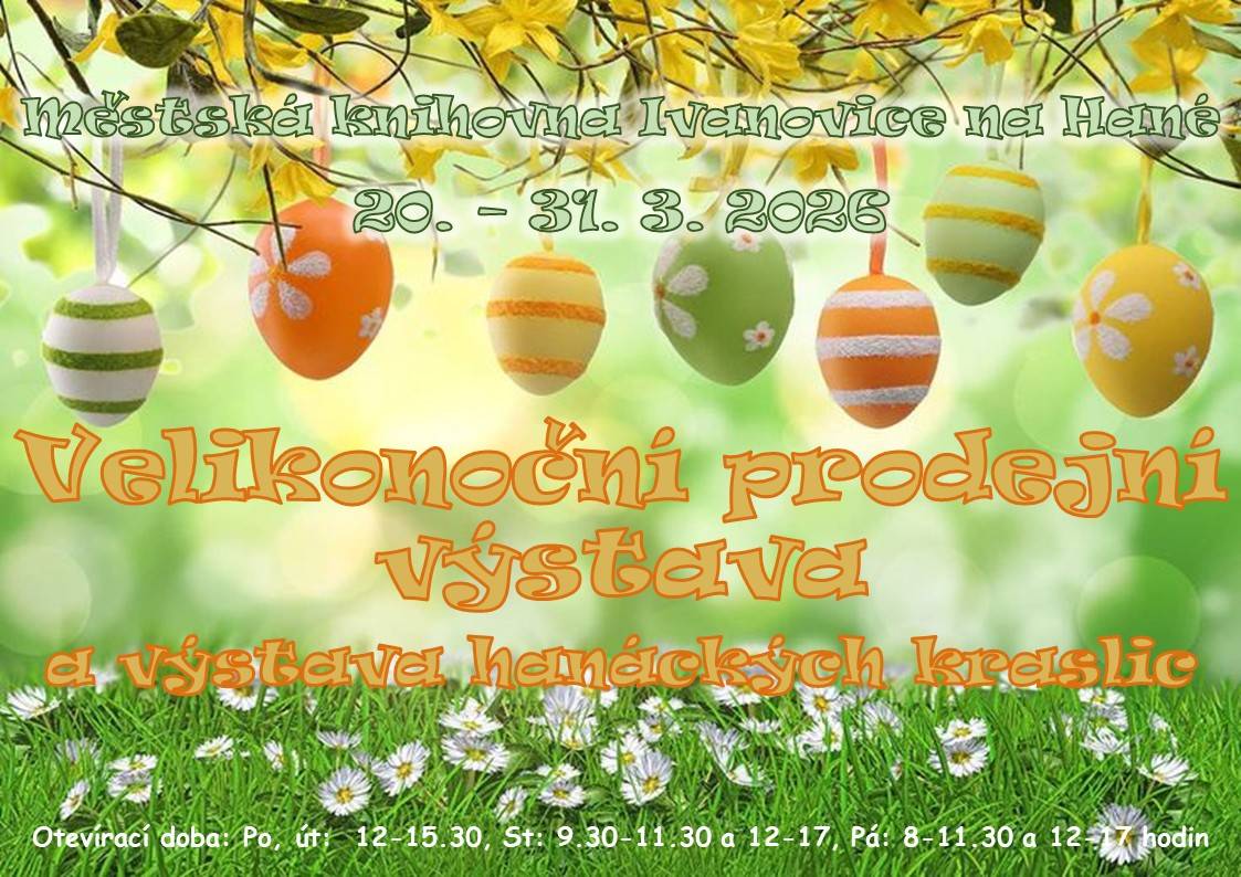 Velikonoční prodejní výstava a výstava hanáckých kraslic 20.-31.3.2026 v Ivanovicích na Hané.