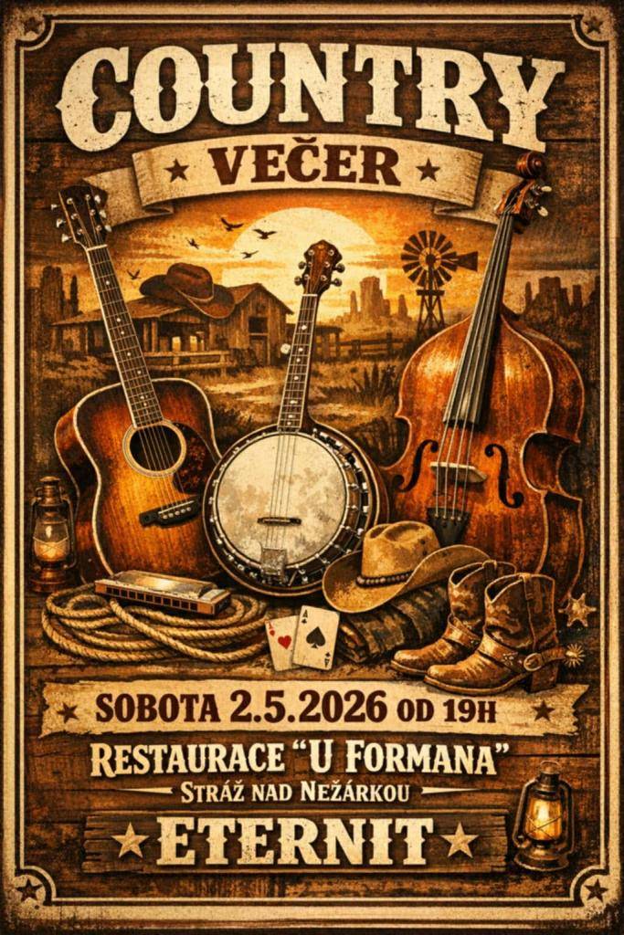 V sobotu 02.05.2026 od 19:00 bude Country večer s Eternitem v restauraci U Formana ve Stráži nad Nežárkou.