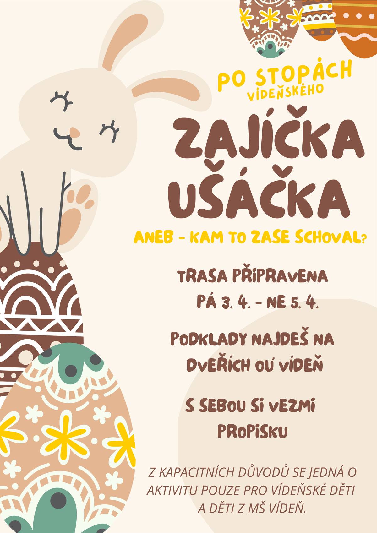 Ženy z Vídně opět připravily velikonoční pátrací hru pro vídeňské děti "Po stopách zajíčka Ušáčka". Od pátku 3.4. do neděle 5.4. bude na klice u OÚ umístěn sáček s veškerými podklady ke hře. Podrobnější info viz. přiložený plakátek.