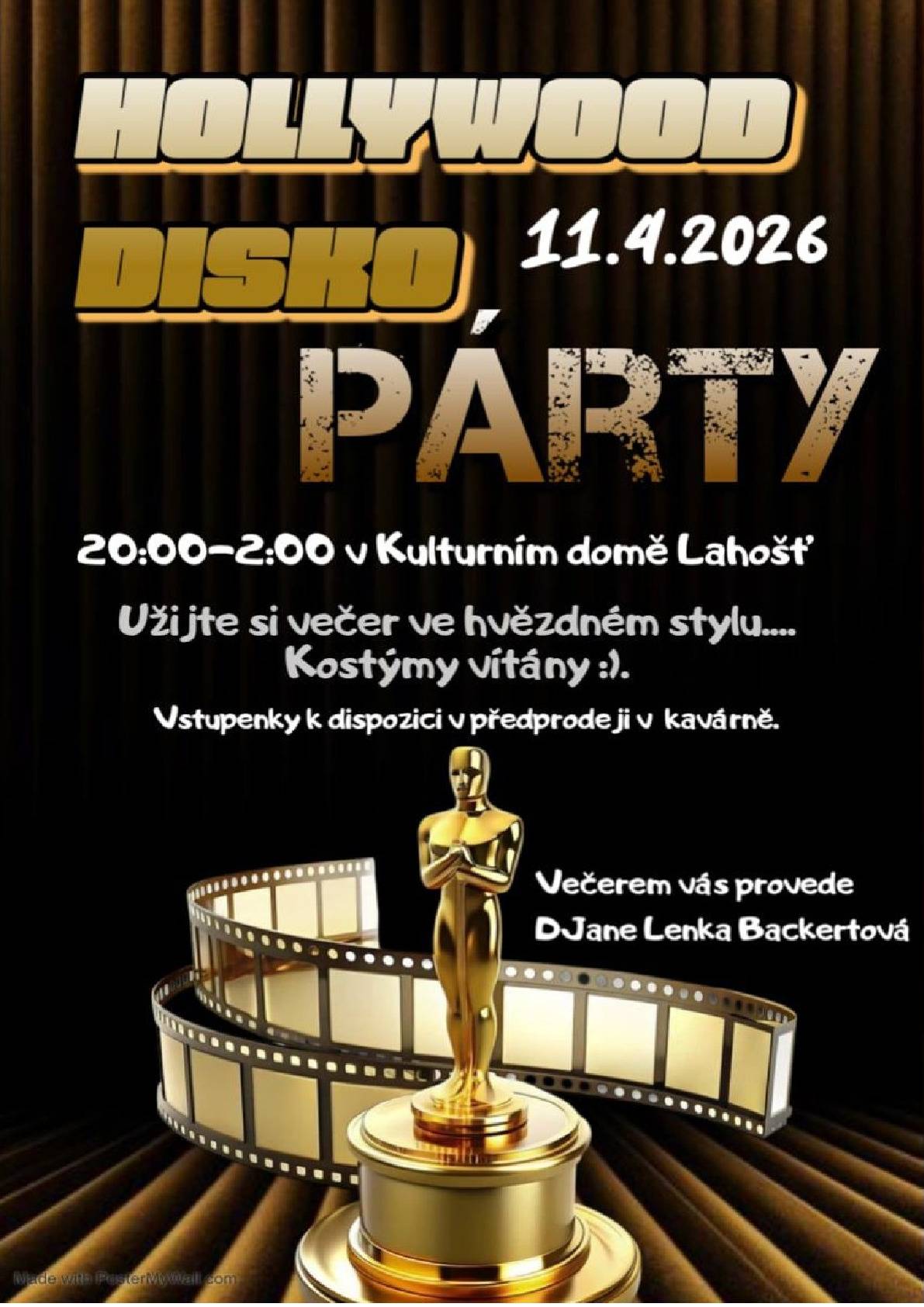 Přijďte na večer ve hvězdném stylu do Kulturního domu Lahošť, který se uskuteční 11. dubna od 20:00 do 02:00 hodin. Kostýmy jsou vítány:-). Večerem vás provede DJane Lenka Backertová, která se postará o skvělou atmosféru a hudbu. Vstupenky k dispozici v předprodeji v kavárně - Karolina Hájková, tel. 608 050 410