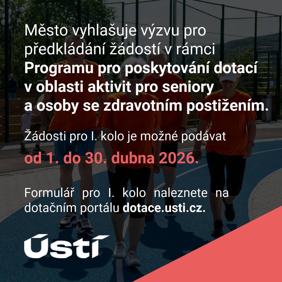 Žádosti pro I. kolo je možné podávat od 1. do 30. dubna 2026. Formulář pro I. kolo naleznete na dotačním portálu https://dotace.usti.cz/.