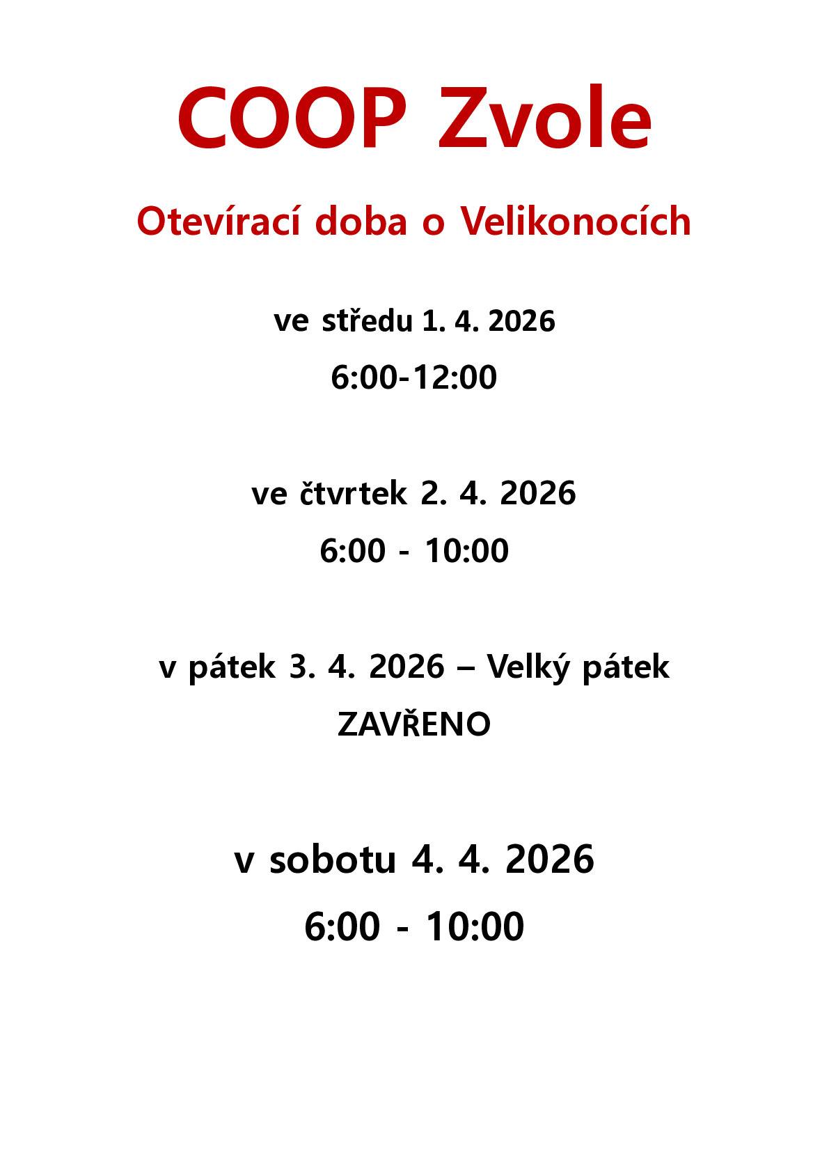 Informujeme občany o změně otevírací doby v prodejně COOP ve Zvoli během velikonočních svátků.
