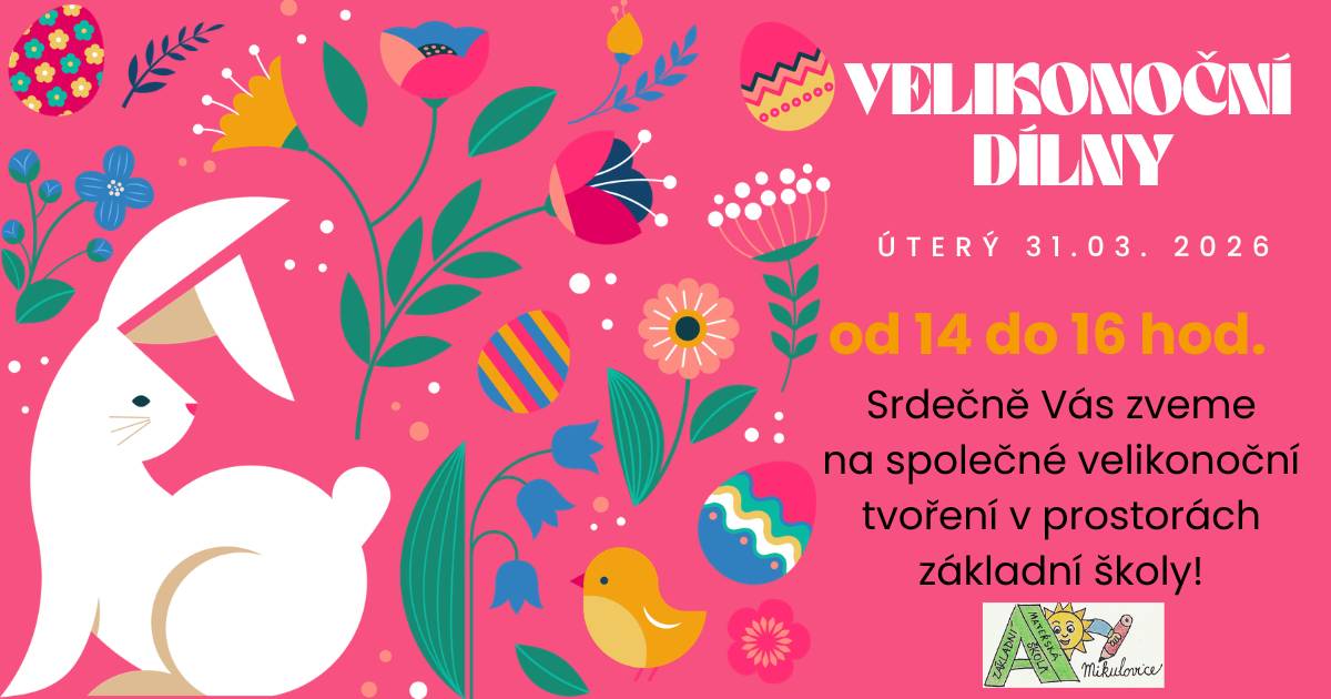 Srdečně Vás zveme na společné velikonoční tvoření, které se koná v úterý 31. března 2026 v prostorách základní školy.