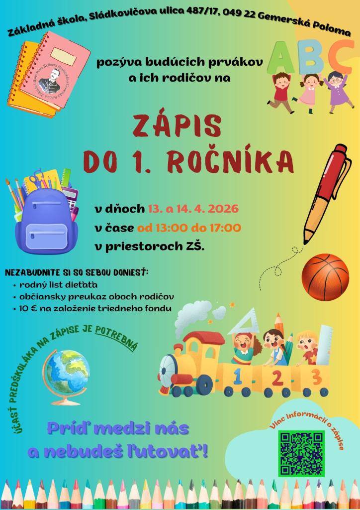 Milí rodičia a predškoláci, pozývame vás na zápis do našej základnej školy, ktorý sa uskutoční 13. a 14. apríla 2026. Zápis bude prebiehať od 13.00 do 17.00 hodiny.