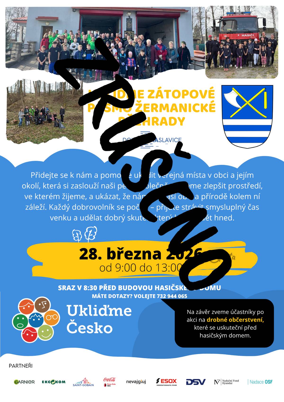 Upozorňujeme občany, že z důvodu špatného počasí se zítřejší úklid (28. 3.) RUŠÍ. Akce se v plném rozsahu přesouvá na náhradní termín v sobotu 16. 5. 2026. Sraz opět v 8:30 u hasičárny. Děkujeme za pochopení.