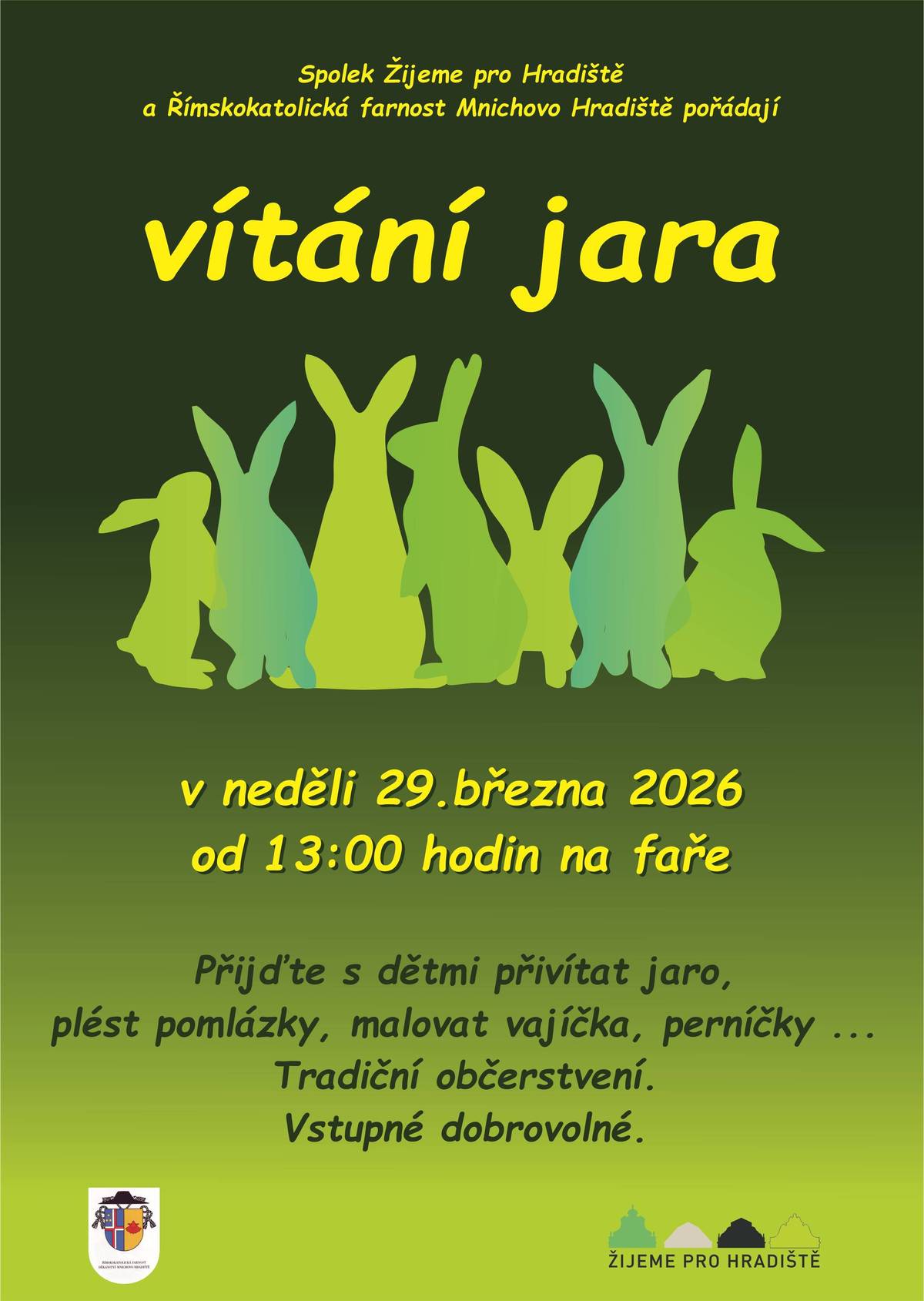 Přijďte s dětmi v neděli 29. března 2026 od 13 hodin na farní zahradu společně přivítat jaro a užít si příjemné odpoledne plné tvoření, tradic a radosti. Čeká vás pletení pomlázek, malování vajíček, zdobení perníčků a další jarní dílničky. Nebude chybět ani tradiční občerstvení. Vstupné je dobrovolné. Akci pořádá spolek Žijeme pro Hradiště
