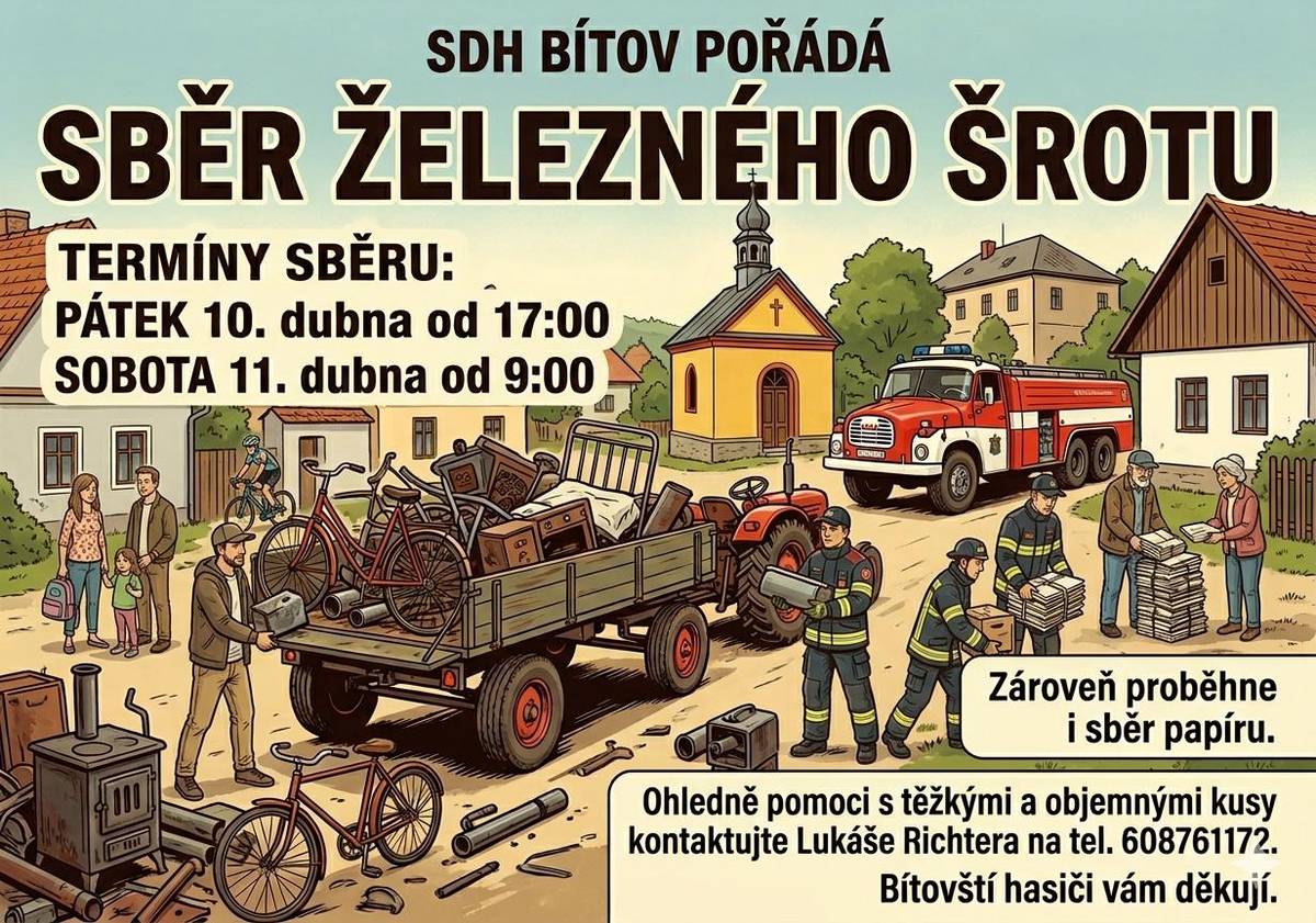 Sbor dobrovolných hasičů Bítov informuje občany o sběru železného šrotu a papíru, který proběhne v pátek 10.4. odpoledne a v sobotu 11.4. dopoledne.
