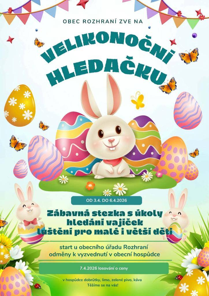 Obec Rozhraní zve na Velikonoční hledačku od 3. do 6. dubna.  Čeká na Vás zábavná stezka s úkoly, hledání vajíček a luštění pro malé i větší děti.  Start u Obecního úřadu v Rozhraní, odměny k vyzvednutí v obecní hospůdce.  7. dubna proběhne losování o ceny!