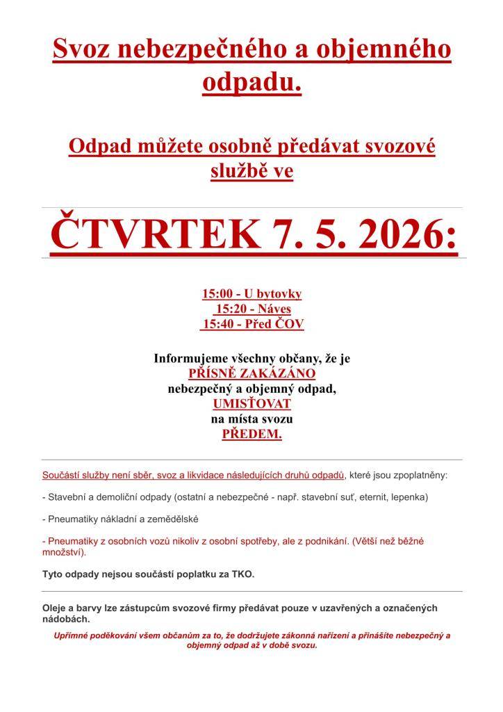 Odpad můžete osobně předávat svozové službě ve  ČTVRTEK 7. 5. 2026:    15:00 - U bytovky  15:20 - Náves  15:40 - Před ČOV