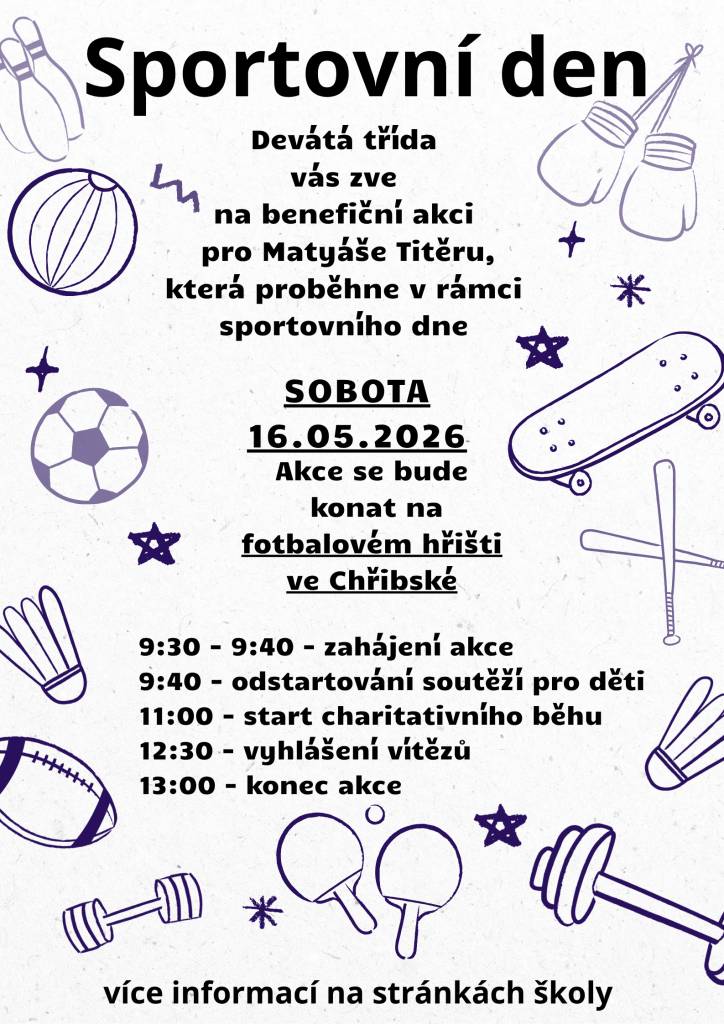 Devátá třída vás zve na benefiční akci pro Matyáše Titěra, která se koná v rámci sportovního dne. Přijďte nás podpořit v sobotu 16. května 2026 na fotbalové hřiště ve Chřibské.