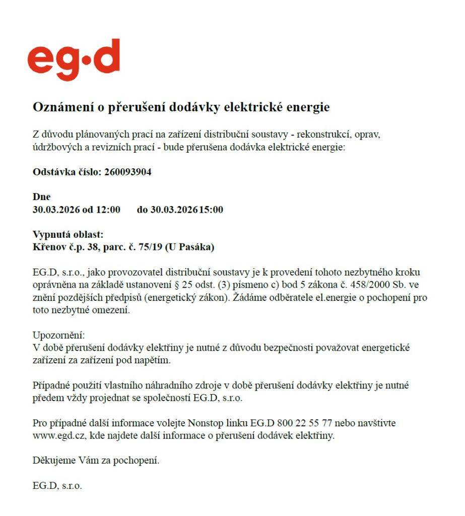 Z důvodu plánovaných prací na zařízení distribuční soustavy bude přerušena dodávky elektrické energie v oblasti Kájov, Křenov čp. 38 od 12 do 15 hodin.