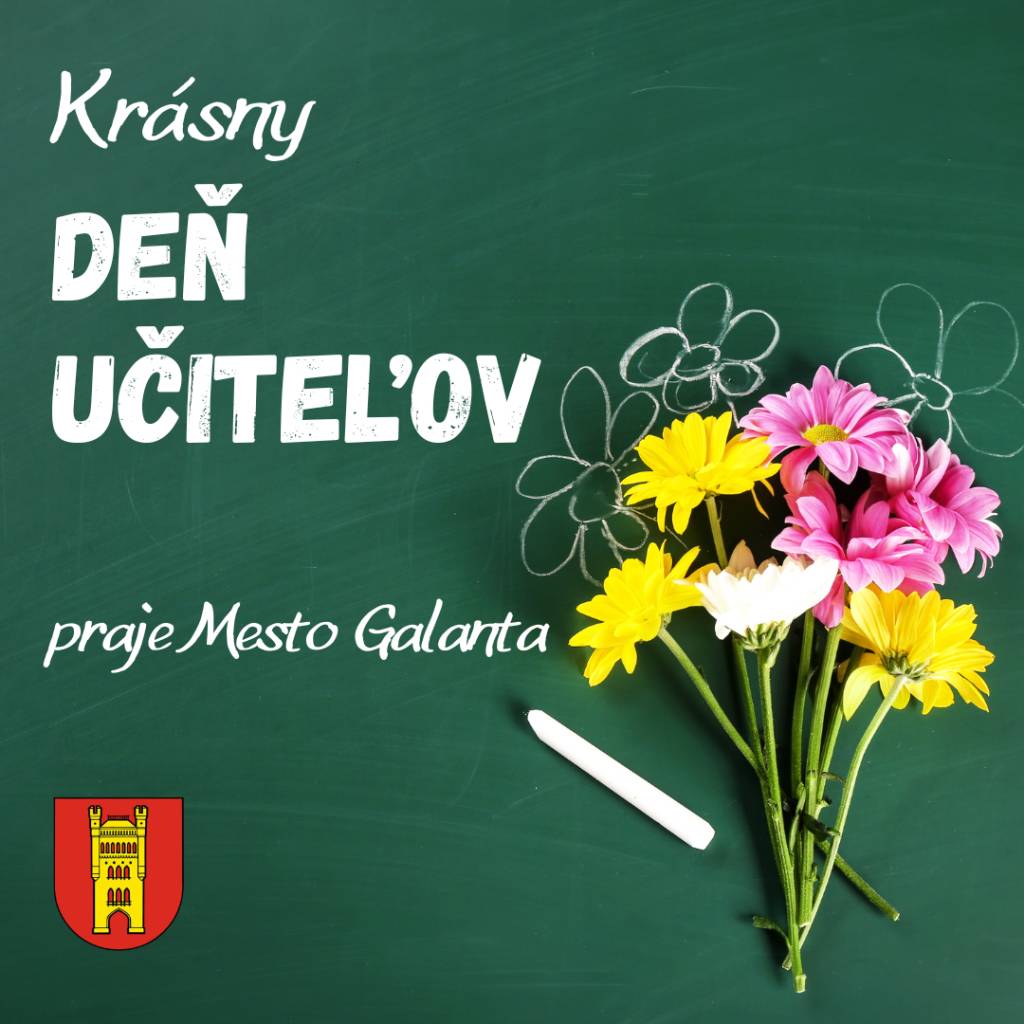 Mesto Galanta praje všetkým učiteľom a pedagógom krásny Deň učiteľov. Milí učitelia a pedagógovia, ďakujeme vám za vašu trpezlivosť, obetavosť a každodennú snahu odovzdávať vedomosti, formovať hodnoty a viesť mladú generáciu správnym smerom. Vaša práca má obrovský význam pre budúcnosť nás všetkých.