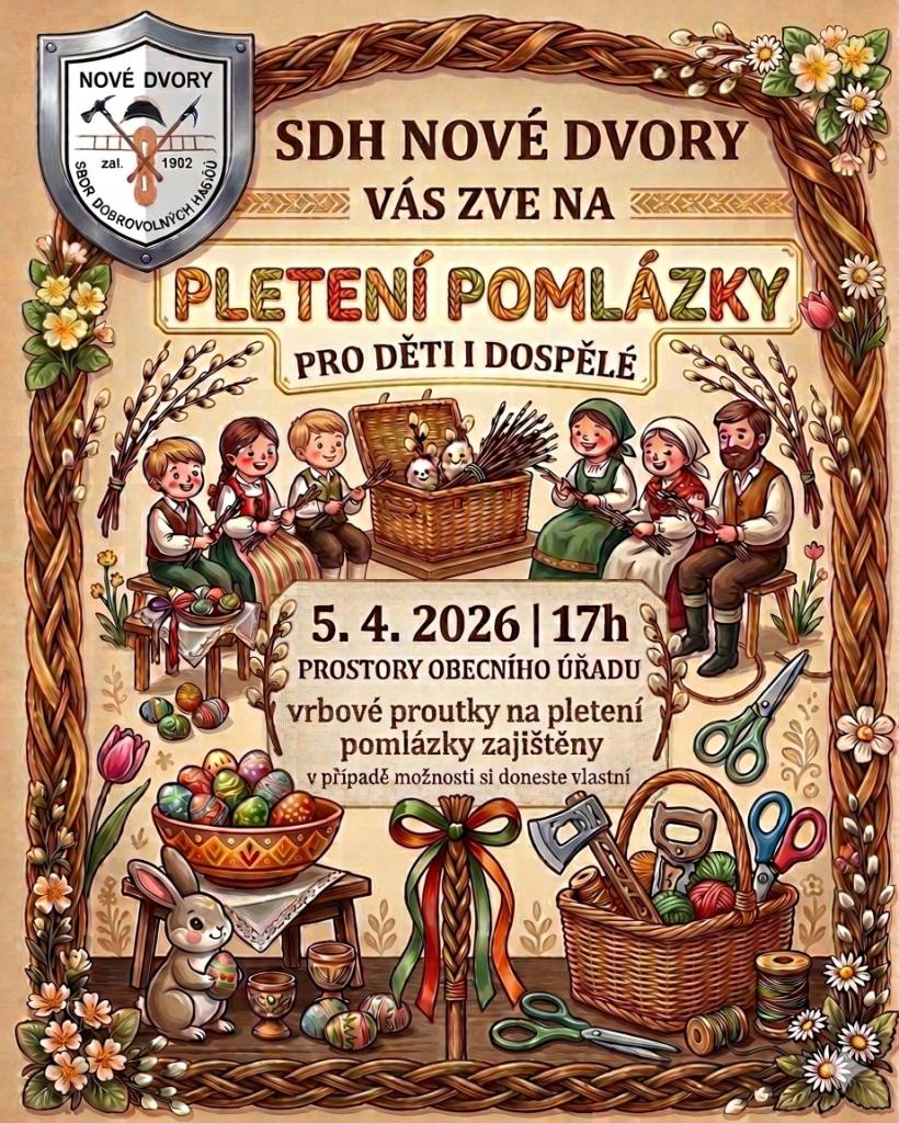Sbor dobrovolných hasičů Nové Dvory srdečně zve na pletení pomlázky, které se koná v neděli 5. dubna 2026 od 17 hodin v prostorách obecního úřadu. Vrbové proutky na pletení budou zajištěny, ale pokud máte vlastní, neváhejte je přinést. Tato akce je skvělou příležitostí pro setkání.