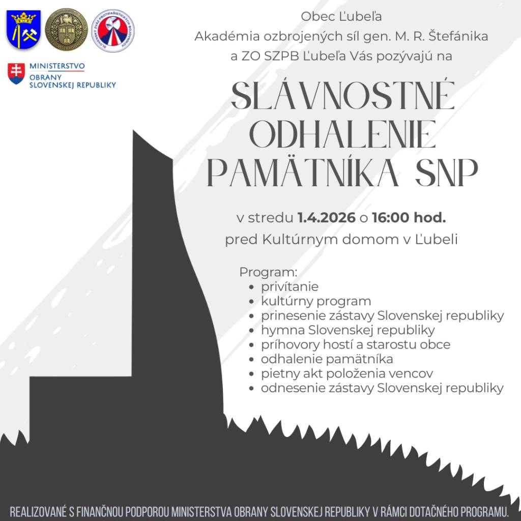 Obec Ľubeľa, Akadémia ozbrojených síl gen. M. R. Štefánika a ZO SZPB Ľubeľa Vás pozývajú na Slávnostné odhalenie Pamätníka SNP, ktoré sa uskutoční v stredu 1.4.2026 o 16:00 hod. pred Kultúrnym domom v Ľubeli.
