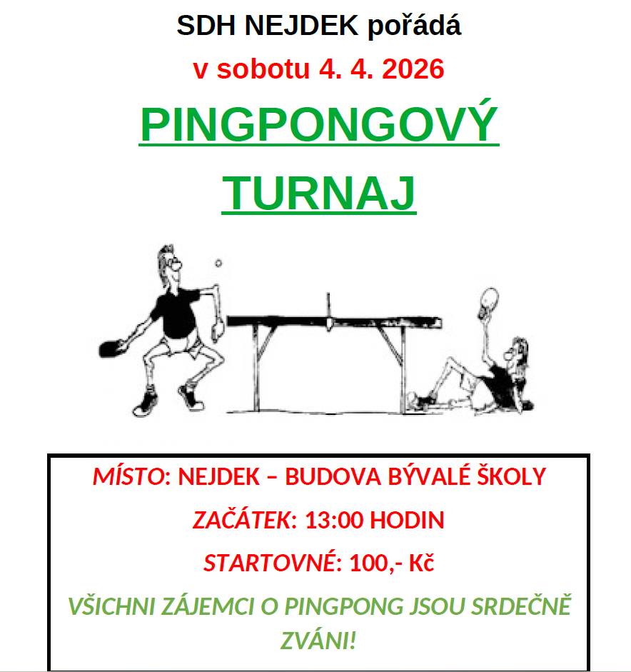 SDH Nejdek Vás zve v sobotu 4.4.2026,od 13:00 hodin do Obecné školy v Nejdku na pingpongová turnaj. Startovné je 100 Kč. Všichni zájemci o pingpong jsou srdečně zváni.