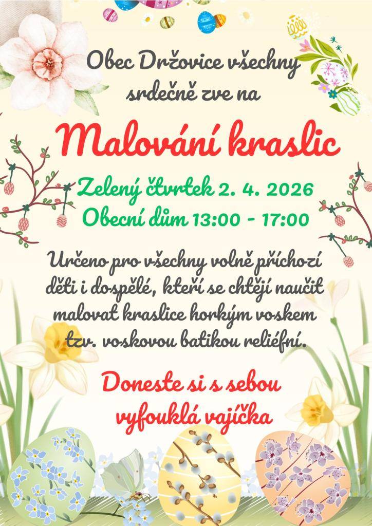 Obec Držovice vás srdečně zve na malování kraslic v obecním domě s paní Hrubanovou. Určeno pro všechny volně příchozí děti i dospělé, kteří se chtějí naučit malovat kraslice horkým voskem. S sebou: vyfoukla vajíčka!