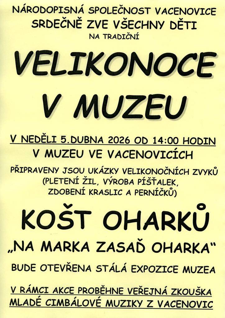 V neděli 5.4.2026 navštivte místní muzeum a můžete shlédnout stálou expozici, dozvědět se něco o velikonočních zvycích, naučit se plést pomlázku, sníst něco dobrého z udírny a zhodnotit zavařené okurky.  Všichni jsou srdečně zváni