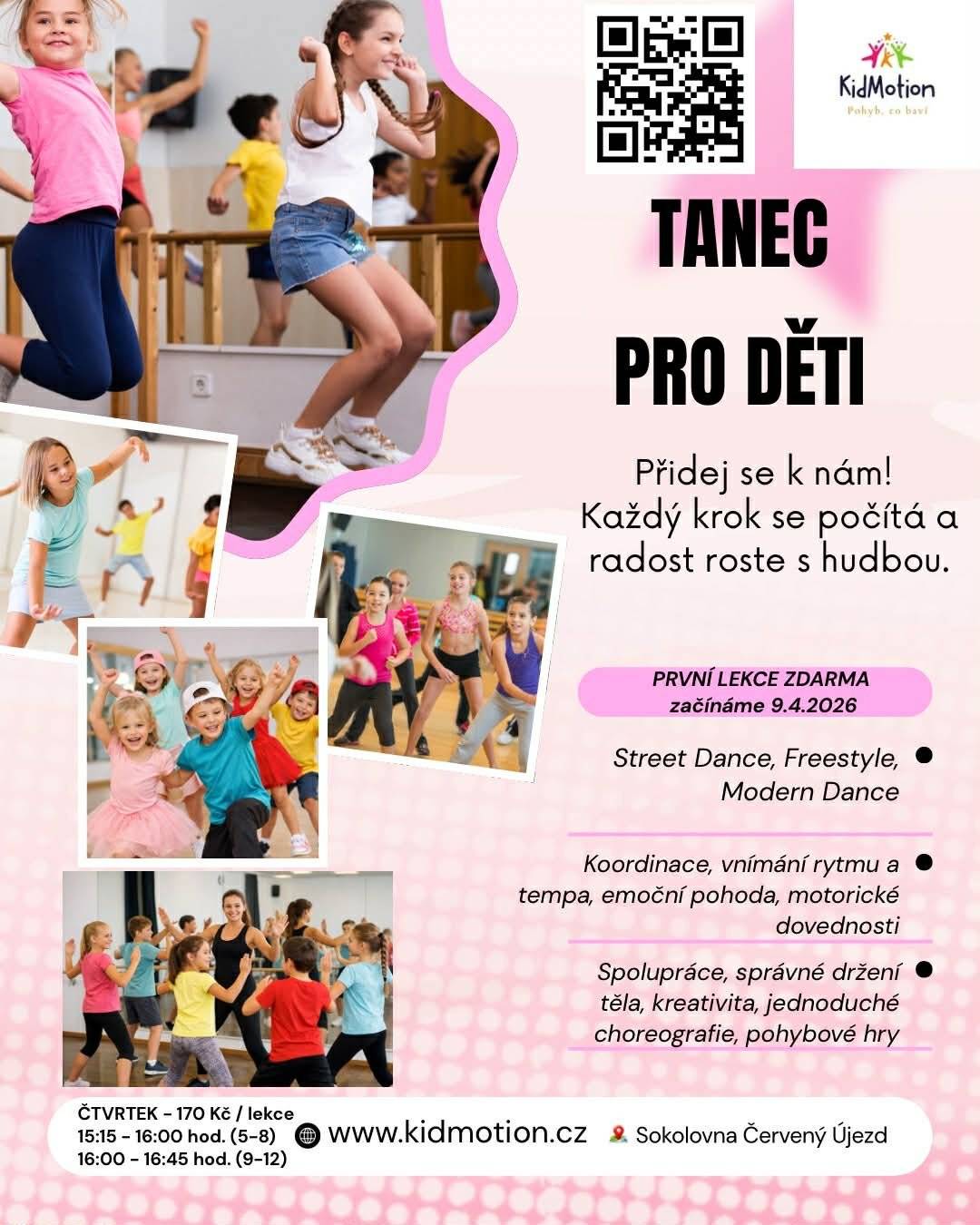 Street Dance, Freestyle, Modern Dance - první lekce ZDARMA. Lekce začínají 09.04.2026 v sokolovně. Více informací na www.kidmotion.cz