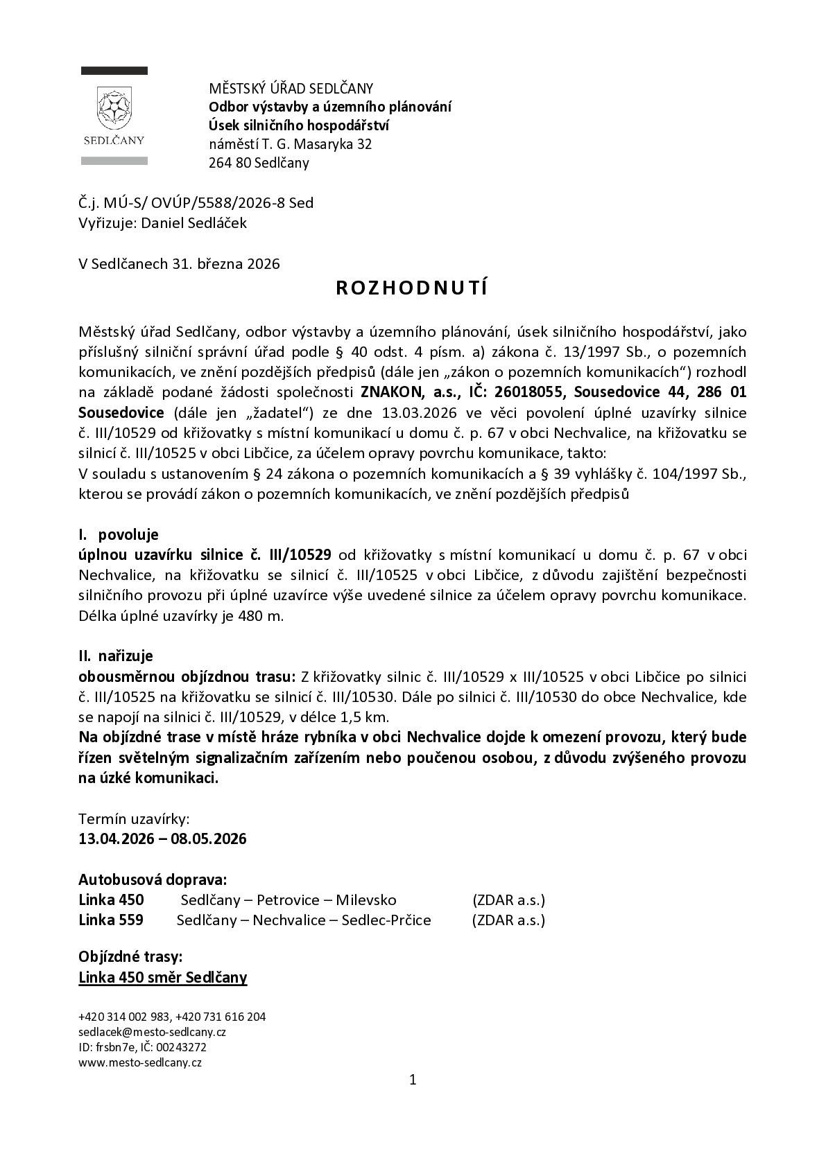 Uzavírka silnice Nechvalice-Libčice ve dnech 13.4. - 8.5. 2026 zastávka, autobusu bude před školu a stavebninami.