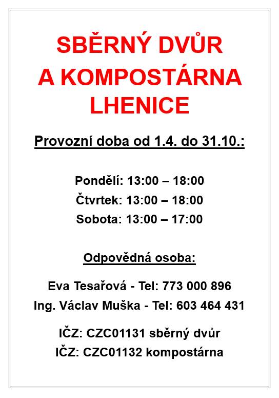 Informujeme občany, že na Velikonoční pondělí bude SBĚRNÝ DVŮR ve Lhenicích UZAVŘEN. Od dubna do října je již v provozu i kompostárna; provozní doba je v pondělí a ve čtvrtek prodloužena do 18 hodin.